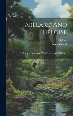 Abelard And Heloise(English, Hardcover, Abelard Peter)