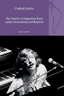 Coded Lyrics: The Poetics of Argentine Rock under Censorship and Beyond(English, Hardcover, Favoretto Mara)