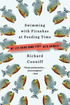 Swimming with Piranhas at Feeding Time(English, Paperback, Conniff Richard)