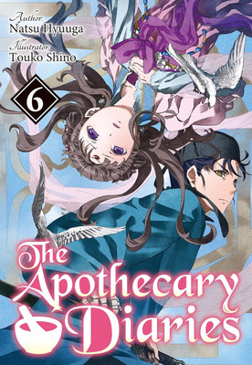 The Apothecary Diaries: Volume: 6(Paperback, Natsu Hyuuga)