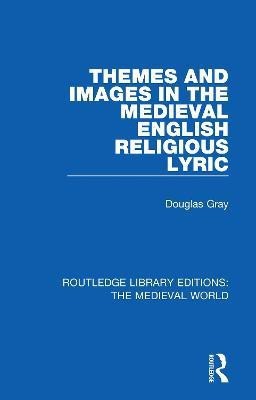 Themes and Images in the Medieval English Religious Lyric(English, Paperback, Gray Douglas)