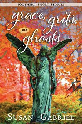 Grace, Grits and Ghosts(English, Paperback, Gabriel Susan)