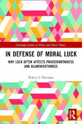 In Defense of Moral Luck(English, Paperback, Hartman Robert)