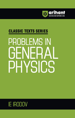 Arihant Classic Text Series Problems In General Physics with Vast Examples, Chapterwise study notes & Miscellaneous Answers(Paperback, IE IRODOV)
