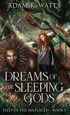 Dreams of the Sleeping Gods(English, Hardcover, Watts Adam K)