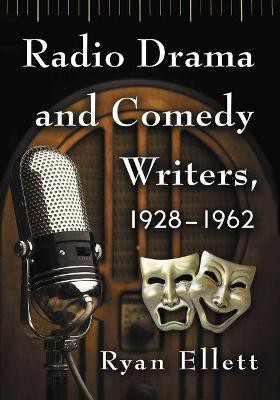 Radio Drama and Comedy Writers, 1928-1962(English, Paperback, Ellett Ryan)