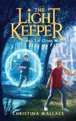 The Light Keeper And The Other World(English, Paperback, Wallace Christina)