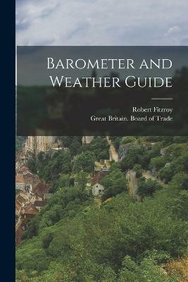 Barometer and Weather Guide(English, Paperback, Fitzroy Robert)