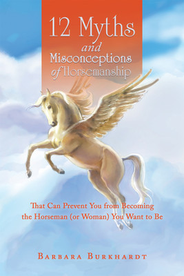 12 Myths and Misconceptions of Horsemanship(English, Paperback, Burkhardt Barbara)