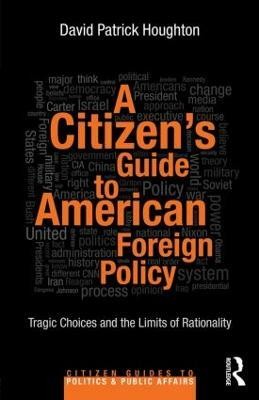 A Citizen's Guide to American Foreign Policy(English, Paperback, Houghton David Patrick)