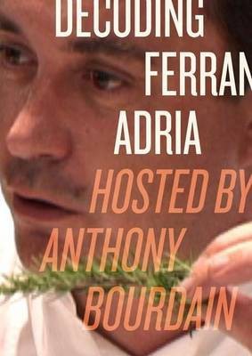 Decoding Ferran Adria DVD(English, Hardcover, Bourdain Anthony)