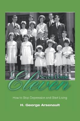 Seven Come Eleven(English, Paperback, Arsenault H George)