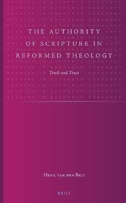 The Authority of Scripture in Reformed Theology(English, Hardcover, Belt Henk van den)