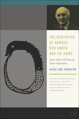 The Beginning of Heaven and Earth Has No Name(English, Electronic book text, Foerster Heinz von)