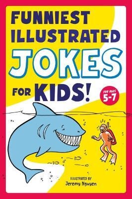 Funniest Illustrated Jokes for Kids!(English, Paperback, Nguyen Jeremy)