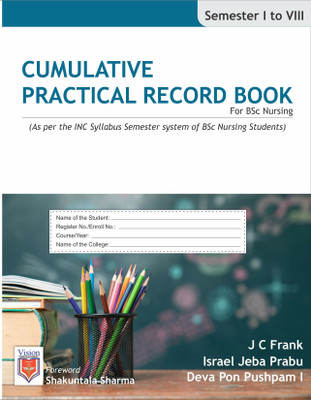 Cumulative Practical Record Book for BSc Nursing (Semester wise)(Paperback, J C Frank)