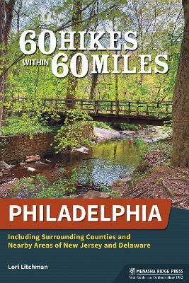 60 Hikes Within 60 Miles: Philadelphia(English, Paperback, Litchman Lori)