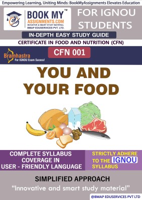 IGNOU CFN 1 You and Your Food In Depth Guide For Ignou Student(Paperback, BMA Publication)