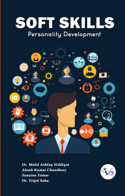 Soft Skills: Personality Development(Paperback, Dr. MOHD ASHFAQ SIDDIQUI AKASH KUMAR CHOUDHARY SUNAINA TOMAR Dr. TRIPTI SAHU)