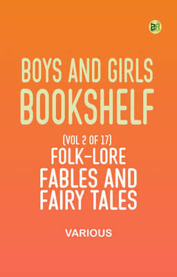 Boys and Girls Bookshelf (Vol 2 of 17)Folk-Lore, Fables, And Fairy Tales(Paperback, Various)