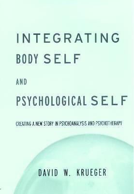 Integrating Body Self & Psychological Self(English, Hardcover, Krueger David W.)