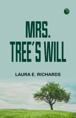 Mrs. Tree's Will(Paperback, Laura E. Richards)