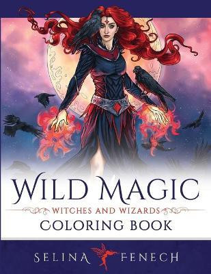 Wild Magic - Witches and Wizards Coloring Book(English, Paperback, Fenech Selina)