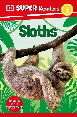 DK Super Readers Level 2 Sloths(English, Paperback, DK)