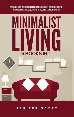 Minimalist Living(English, Hardcover, Scott Jenifer)