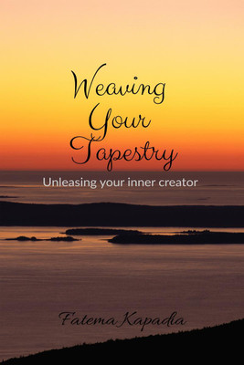 Weaving Your Tapestry(English, Paperback, Fatema Kapadia)