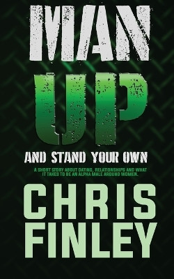 Man Up And Stand on Your Own(English, Paperback, Finley Chris)