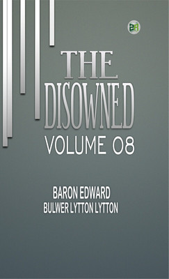 The Disowned Volume 08(Paperback, Baron Edward Bulwer Lytton Lytton)