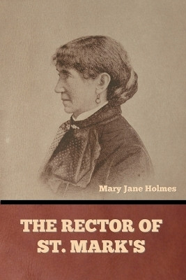 The Rector of St. Mark's(English, Paperback, Holmes Mary Jane)