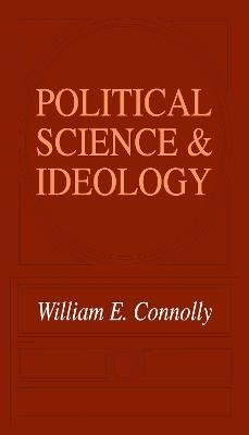 Political Science and Ideology(English, Electronic book text, Connolly William)