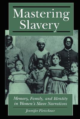 Mastering Slavery(English, Paperback, Fleischner Jennifer B.)