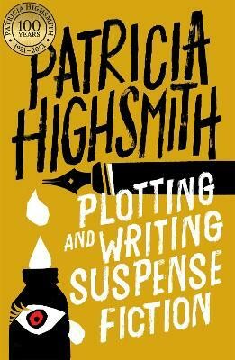 Plotting and Writing Suspense Fiction(English, Paperback, Highsmith Patricia)