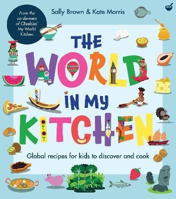 The World In My Kitchen(English, Paperback, Morris Sally Brown, Kate)