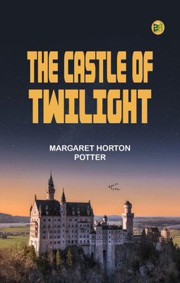 The Castle of Twilight(Paperback, Margaret Horton Potter)