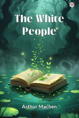 The White People (Edition1)(English, Paperback, Machen Arthur)