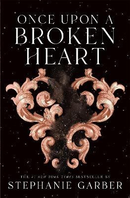 Once Upon a Broken Heart(English, Paperback, Garber Stephanie)