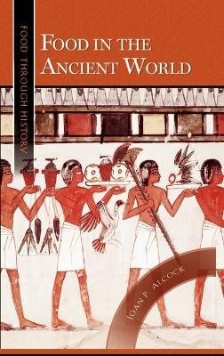 Food in the Ancient World(English, Hardcover, Alcock Joan P.)