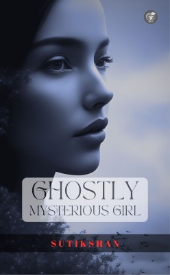 Ghostly: Mysterious Girl(Paperback, Sutikshan)