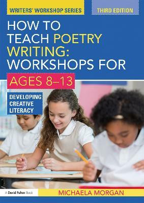 How to Teach Poetry Writing: Workshops for Ages 8-13(English, Paperback, Morgan Michaela)