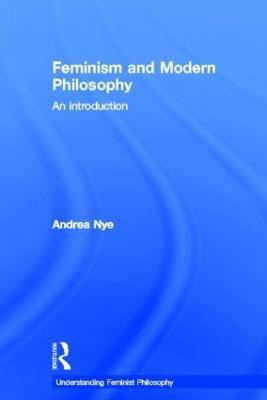 Feminism and Modern Philosophy(English, Hardcover, Nye Andrea)