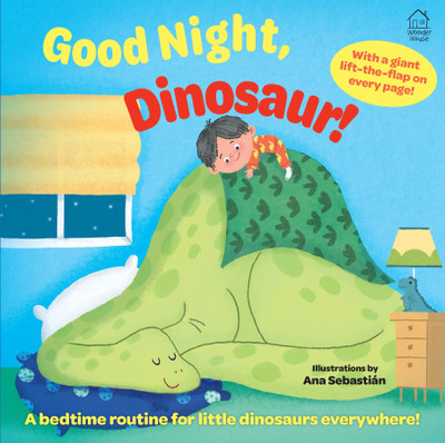 Sleep Tight, Dinosaur! (Lift the Flap)(Board Book, Wonder House Books, Ana Sebastián)