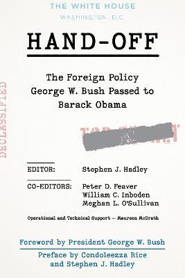 Hand-Off: The Foreign Policy George W. Bush Passed to Barack Obama(English, Hardcover, unknown)