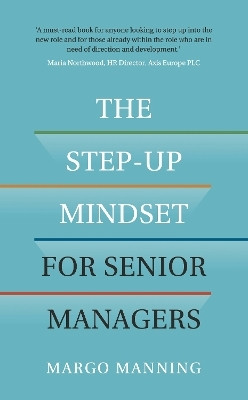 The Step-Up Mindset for Senior Managers(English, Paperback, Manning Margo)