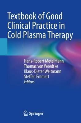 Textbook of Good Clinical Practice in Cold Plasma Therapy(English, Paperback, unknown)