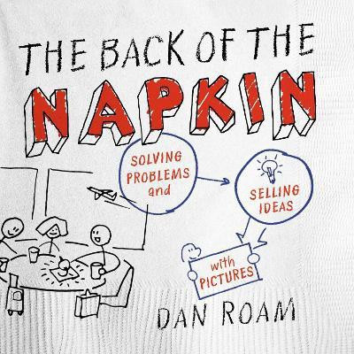 The Back of the Napkin (Expanded Edition)(English, Paperback, Roam Dan)
