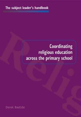 Coordinating Religious Education Across the Primary School(English, Paperback, Bastide Derek)